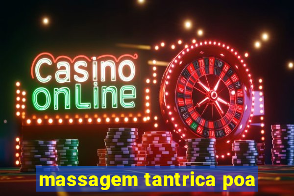 massagem tantrica poa